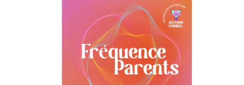 Fréquence Parents : Le Premier Podcast dédié à la Handiparentalité