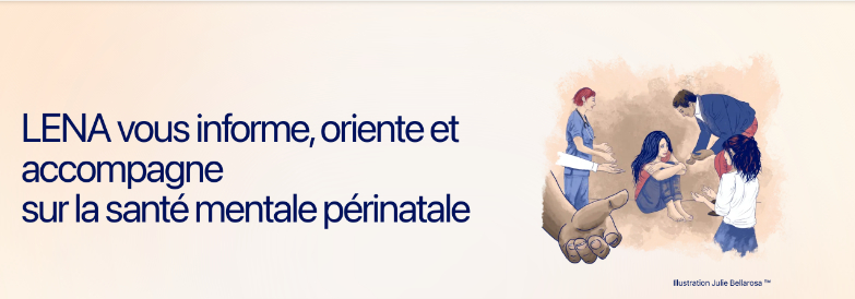 LENA, être informée, orientée et accompagnée sur la santé mentale périnatale